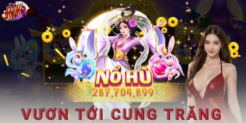 Vươn tới cung trăng trong thế giới đổi thưởng là gì?